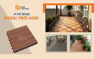 Vỉ gỗ nhựa ngoài trời Hobiwood lát sàn ban công