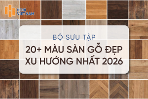 Top 20+ màu sàn gỗ đẹp, xu hướng, phù hợp mọi không gian