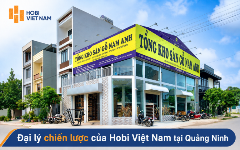 Tổng Kho Sàn Gỗ Nam Anh – Đại lý chiến lược của Hobi tại Quảng Ninh